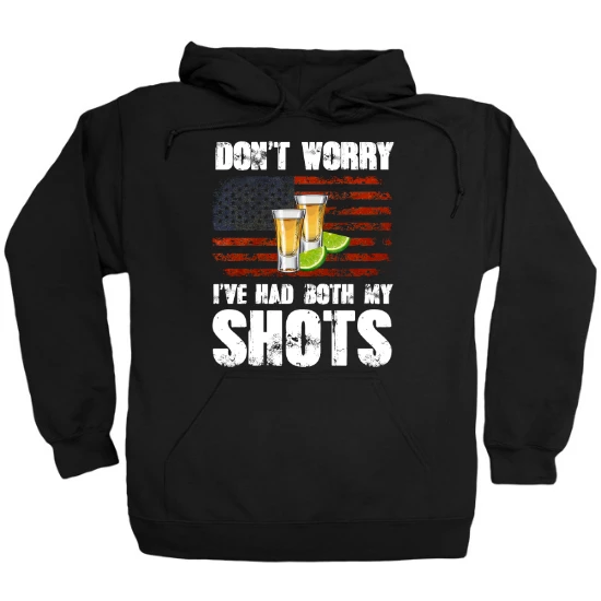 Dont Worry I Got Both My Shots Covid Hoodie