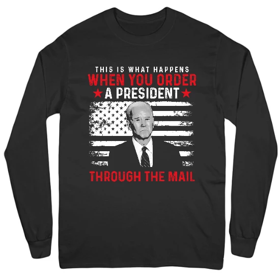 When You Order President Mens Long Sleeve T-Shirt