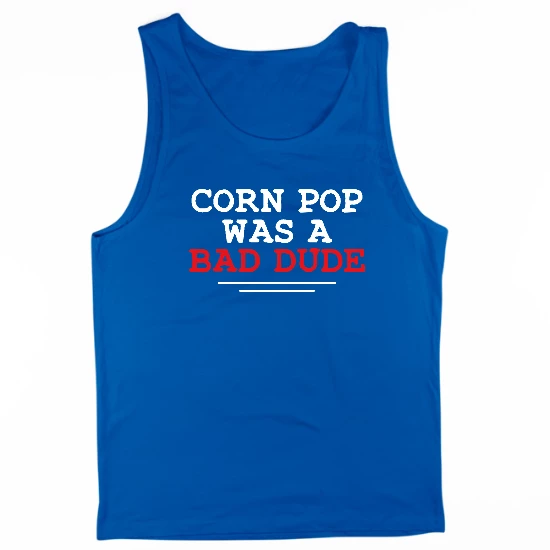 Corn Pop Was a Bad Dude Mens Tank Top