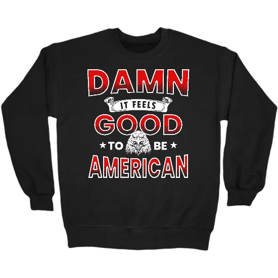 Feels Good to Be American Crewneck Sweatshirt
