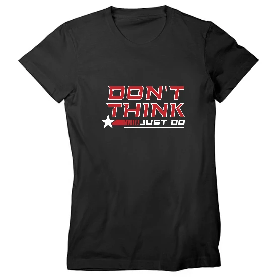 Don’t Think Do It Womens T-Shirt