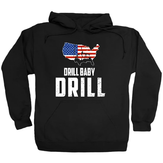 Drill Baby Drill Hoodie