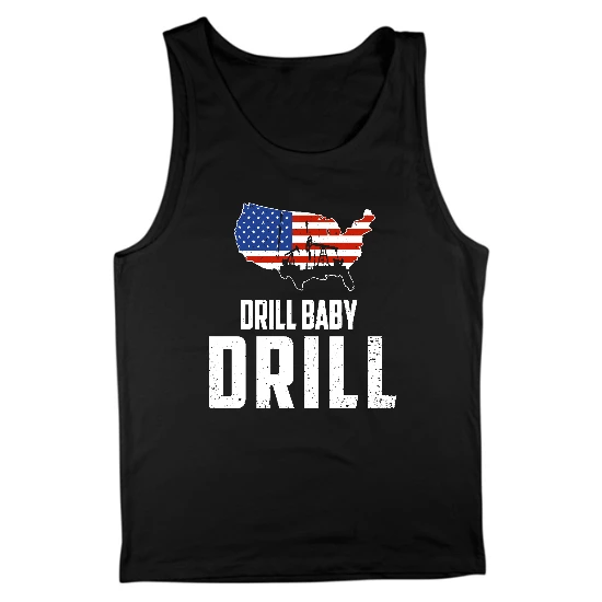 Drill Baby Drill Mens Tank Top