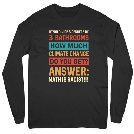 Math is Racist Mens Long Sleeve T-Shirt
