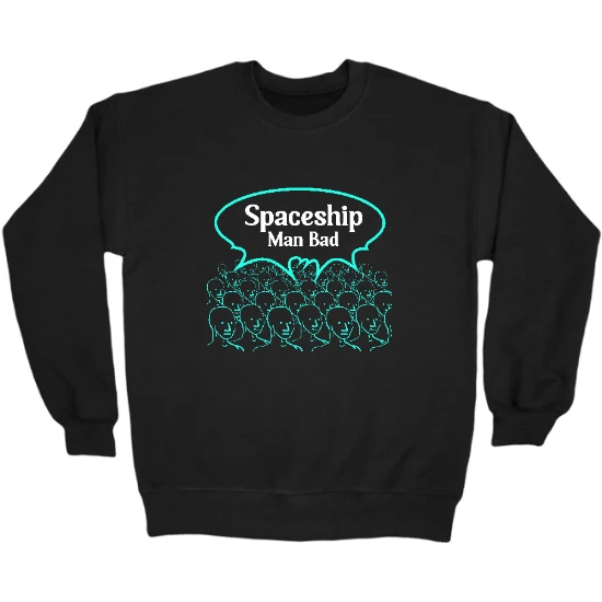 Spaceship Man Bad Crewneck Sweatshirt