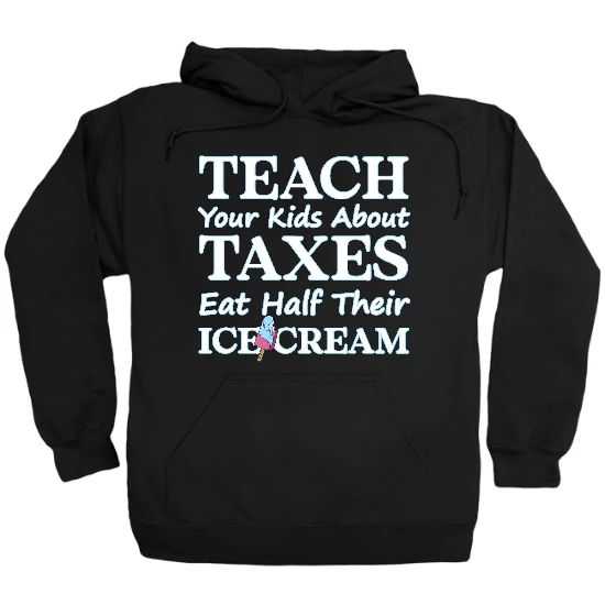 Teach Your Kids About Taxes Hoodie