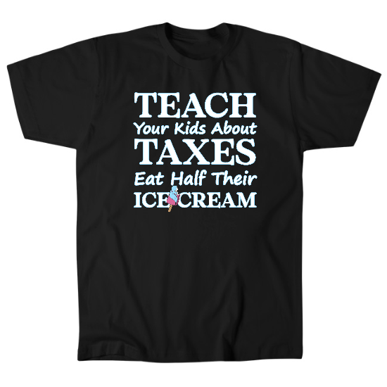 Teach Your Kids About Taxes Mens T-Shirt