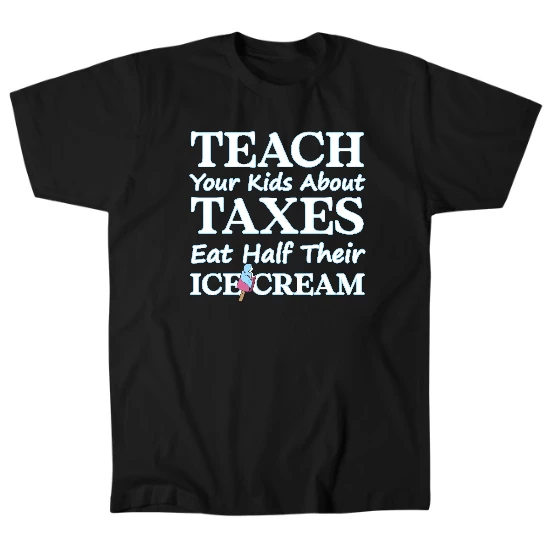Teach Your Kids About Taxes Mens T-Shirt