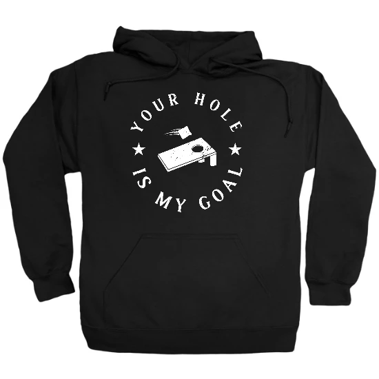 Your Hole is my Goal Hoodie
