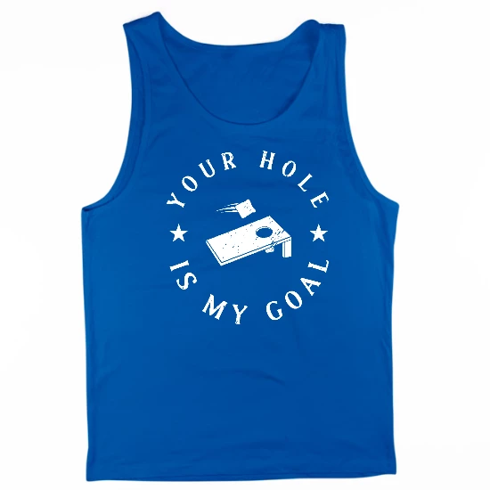 Your Hole is my Goal Mens Tank Top
